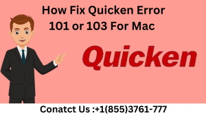 Fixed Quicken Error 101 or 103 For Mac +1(855)-376-1777
